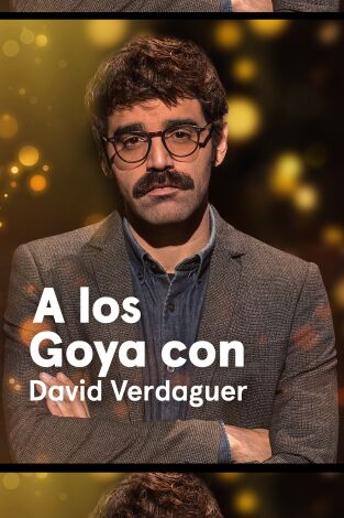 A los Goya con.... T(T1). A los Goya con... (T1): David Verdaguer - Saben aquell