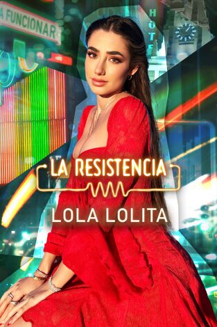 La Resistencia. T(T7). La Resistencia (T7): Lola Lolita
