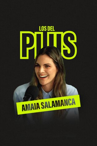 Los del Plus. Los del Plus: Amaia Salamanca