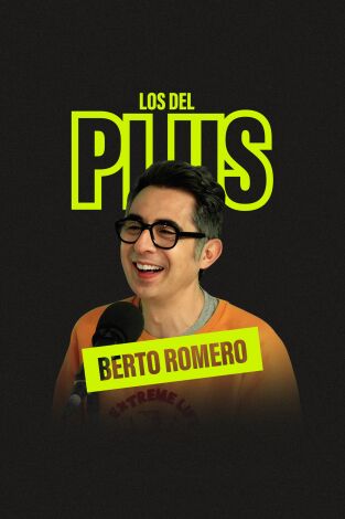 Los del Plus. Los del Plus: Berto Romero