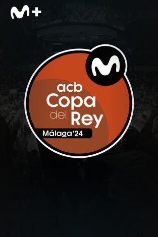Resúmenes Copa del Rey de Baloncesto. T(2024). Resúmenes Copa del Rey de Baloncesto (2024)