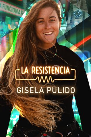 La Resistencia. T(T7). La Resistencia (T7): Gisela Pulido