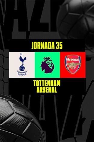 Jornada 35. Jornada 35: Tottenham - Arsenal