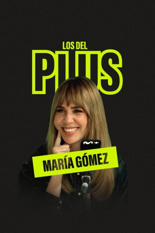 Los del Plus. Los del Plus: María Gómez