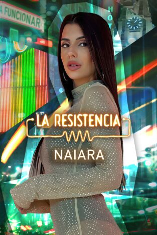 La Resistencia. T(T7). La Resistencia (T7): Naiara