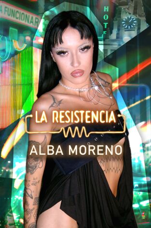 La Resistencia. T(T7). La Resistencia (T7): Alba Moreno