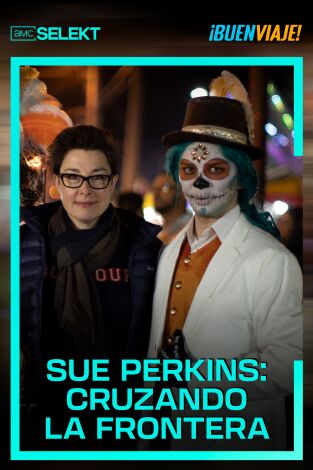 Sue Perkins: Cruzando la frontera