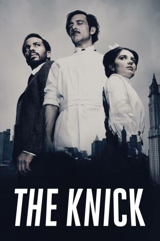 The Knick. T(T1). The Knick (T1): Ep.6 Start Calling Me Dad
