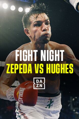 Boxeo: velada Zepeda vs Hughes. T(2024). Boxeo: velada... (2024): William Zepeda vs Maxi Hughes