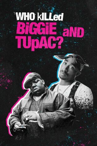 ¿Quién mató a Biggie y Tupac?