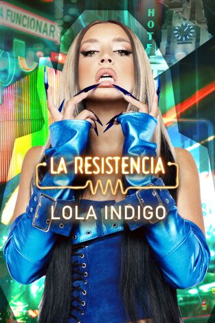 La Resistencia. T(T7). La Resistencia (T7): Lola Índigo