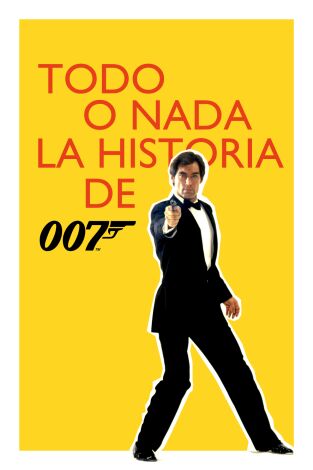 Todo o nada: La historia de 007