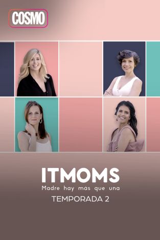 It moms: madre hay más que una. T(T2). It moms: madre... (T2): Ep.2