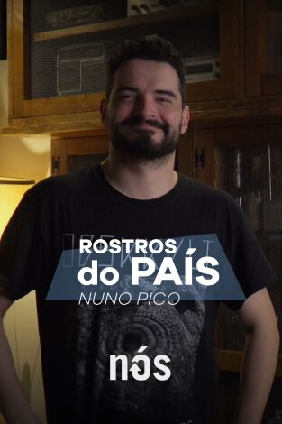Rostros do país. T(T2). Rostros do país (T2): Nuno Pico