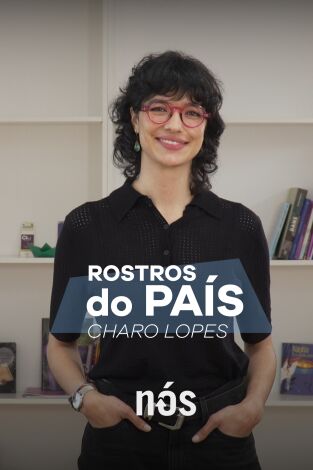 Rostros do país. T(T2). Rostros do país (T2): Charo Lopes