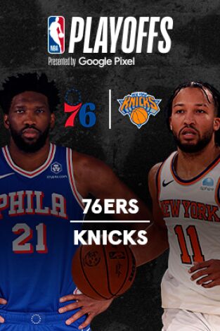 Playoffs. Playoffs: Philadelphia 76ers - New York  Knicks (Partido 3)