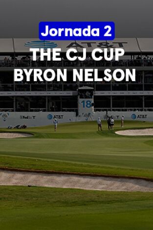 The CJ Cup Byron Nelson. The CJ Cup Byron Nelson (Featured Groups VO) Jornada 2. Parte 2