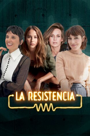 La Resistencia. T(T7). La Resistencia (T7): Irene Escolar, Belén Cuesta, Marta Etura y Elena Anaya