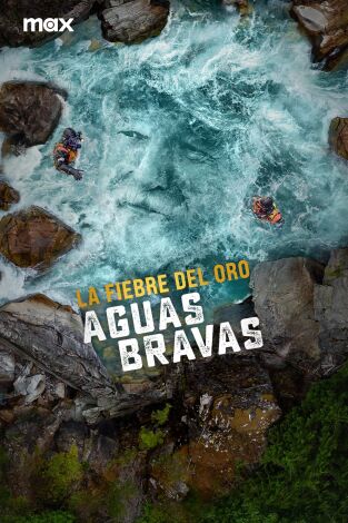 La fiebre del oro: aguas bravas. T(T1). La fiebre del oro: aguas bravas (T1)