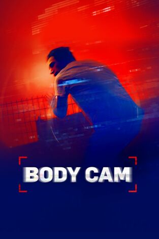 Body Cam. Body Cam: En peligro
