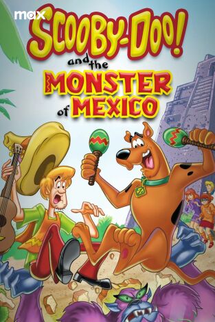 Scooby-Doo y el monstruo de México