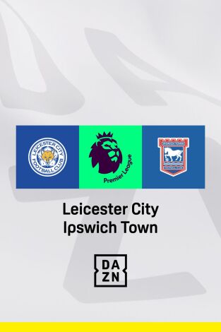 Jornada 37. Jornada 37: Leicester - Ipswich Town