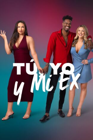 Tú, yo y mi ex. T(T1). Tú, yo y mi ex (T1): Mi ex y mi next