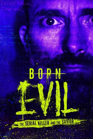 Born Evil: The Serial Killer and the Savior. Born Evil: The Serial...: Laura