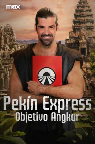Pekín Express. Objetivo Angkor. Pekín Express. Objetivo Angkor 