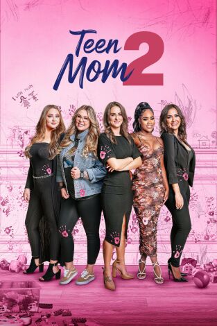 Teen Mom 2. T(T10). Teen Mom 2 (T10): Nueva temporada, viejas heridas
