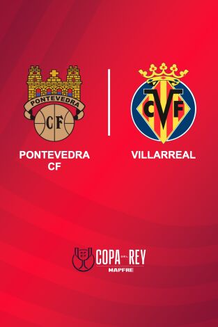 Segunda ronda. Segunda ronda: Pontevedra - Villarreal