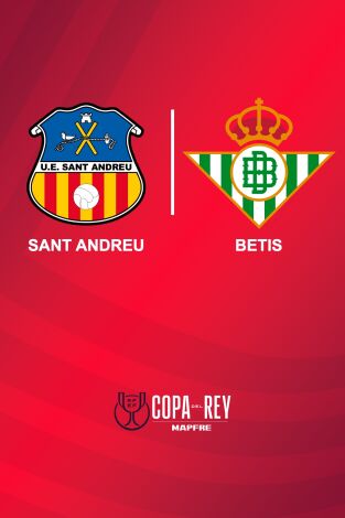 Segunda ronda. Segunda ronda: Sant Andreu - Betis