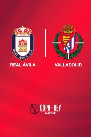 Segunda ronda. Segunda ronda: Real Ávila - Valladolid