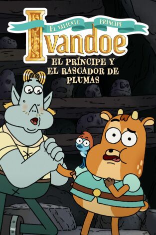 El valiente príncipe Ivandoe. T(T6). El valiente... (T6): El príncipe y el pato valiente