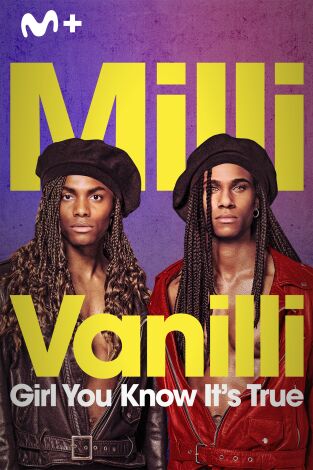 Milli Vanilli: Girl You Know It's True