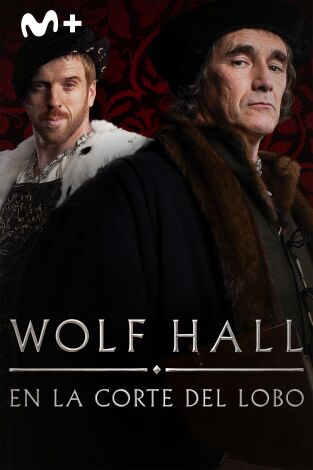 Wolf Hall: en la corte del lobo. T(T1). Wolf Hall: en la corte del lobo (T1)