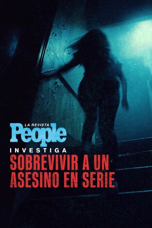 La revista People investiga: sobrevivir a un asesino en serie. La revista People...: Sobrevivir al atractivo diablo