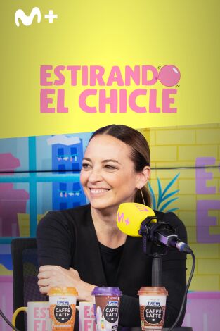 Estirando el chicle. T(T7). Estirando el chicle (T7): Queremos ser millonarias con Leonor Watling