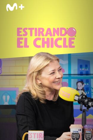 Estirando el chicle. T(T7). Estirando el chicle (T7): Mucha mala leche con Amparo Larrañaga