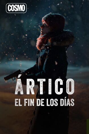Ártico: el fin de los días. T(T4). Ártico: el fin de los días (T4)