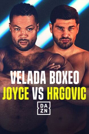 Boxeo: velada Joyce vs Hrgovic. T(2025). Boxeo: velada... (2025): Joe Joyce vs Filip Hrgovic