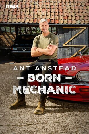 Ant Anstead: Born Mechanic