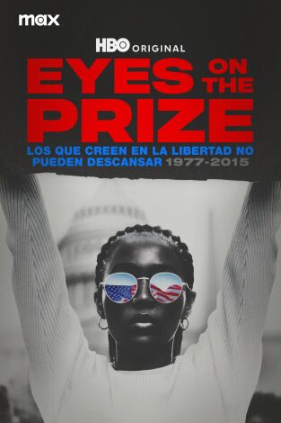 Eyes On The Prize:  los que creen en la libertad no pueden descansar