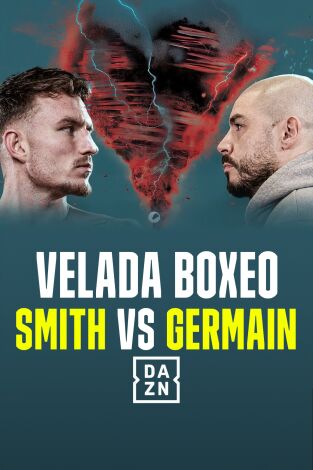 Boxeo: velada Smith vs Germain. T(2025). Smith vs. Germain (2025): Dalton Smith vs Mathieu Germain