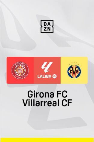 Jornada 35. Jornada 35: Girona - Villarreal