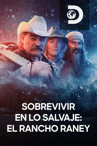 Sobrevivir en lo salvaje: el rancho Raney. T(T2). Sobrevivir en lo salvaje: el rancho Raney (T2)