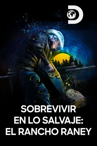 Sobrevivir en lo salvaje: el rancho Raney. T(T1). Sobrevivir en lo salvaje: el rancho Raney (T1)