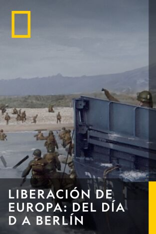 Liberación De Europa: Del Día D A Berlín