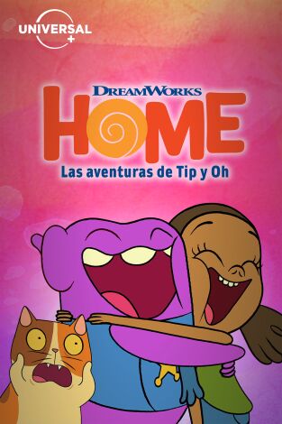 Home: Las aventuras de Tip y Oh