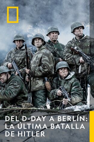 Del D-Day a Berlín: la última batalla de Hitler